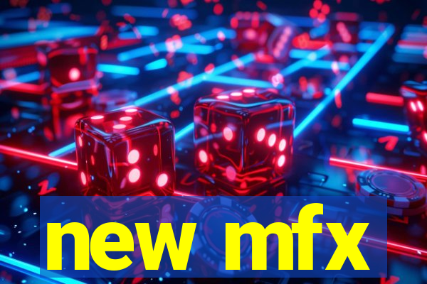 new mfx